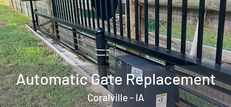  Automatic Gate Replacement Coralville - IA