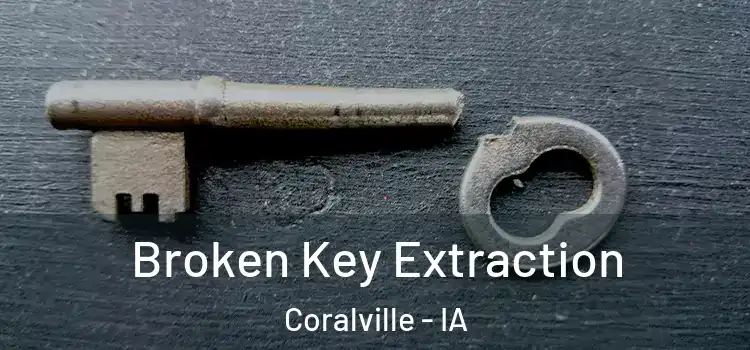  Broken Key Extraction Coralville - IA
