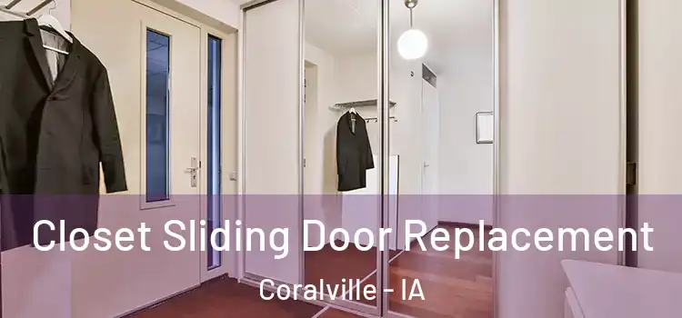  Closet Sliding Door Replacement Coralville - IA