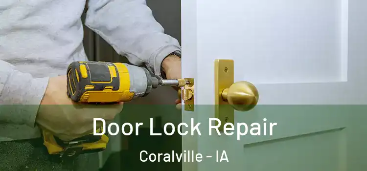  Door Lock Repair Coralville - IA
