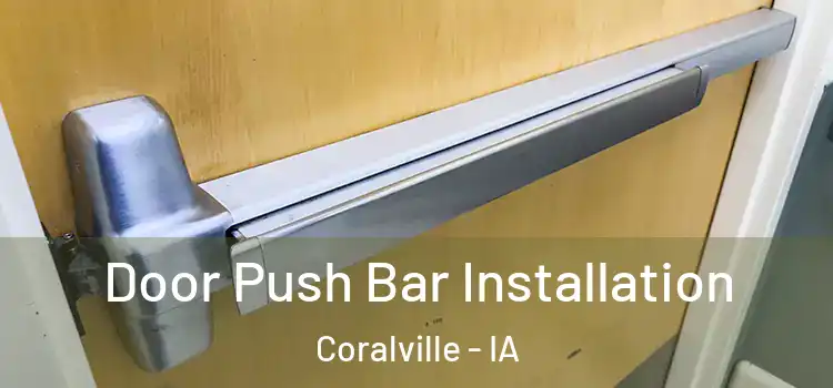  Door Push Bar Installation Coralville - IA