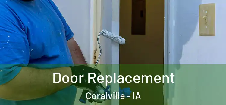  Door Replacement Coralville - IA