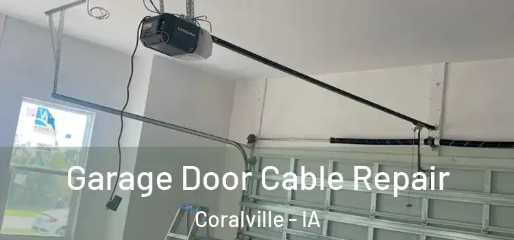  Garage Door Cable Repair Coralville - IA