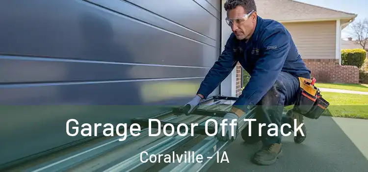  Garage Door Off Track Coralville - IA
