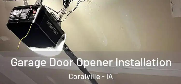  Garage Door Opener Installation Coralville - IA