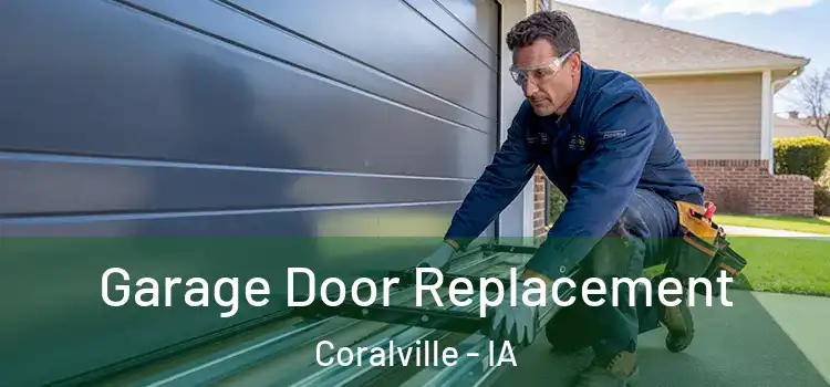  Garage Door Replacement Coralville - IA