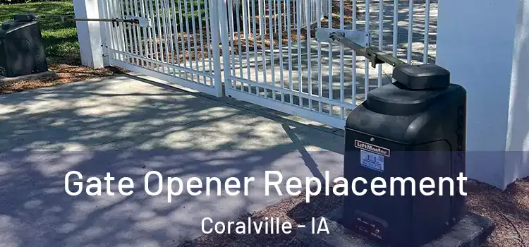  Gate Opener Replacement Coralville - IA