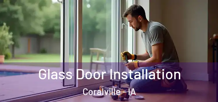 Glass Door Installation Coralville - IA