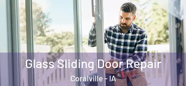  Glass Sliding Door Repair Coralville - IA