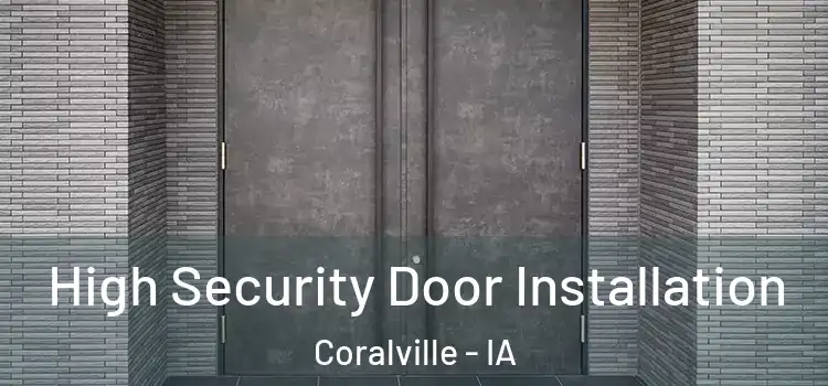  High Security Door Installation Coralville - IA