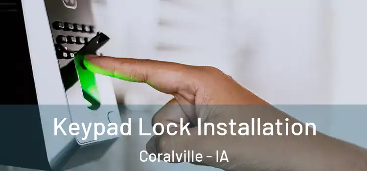  Keypad Lock Installation Coralville - IA