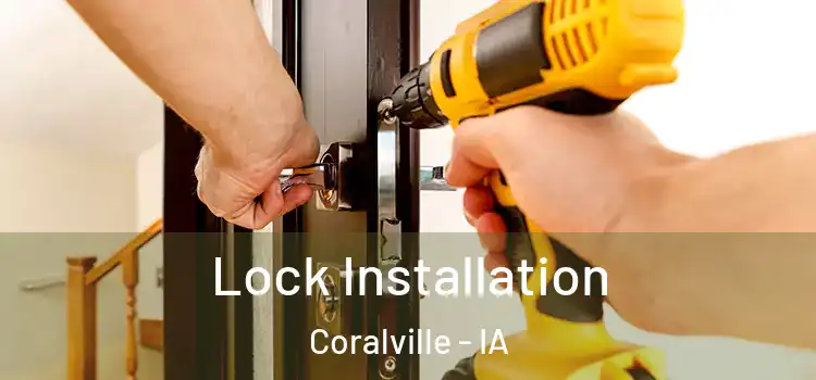  Lock Installation Coralville - IA
