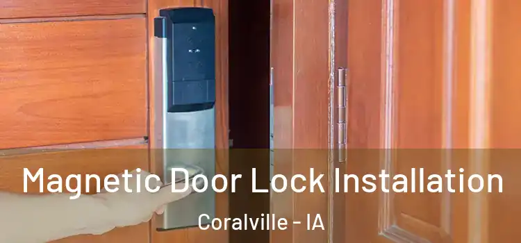  Magnetic Door Lock Installation Coralville - IA