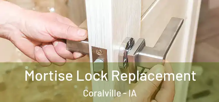  Mortise Lock Replacement Coralville - IA