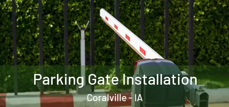  Parking Gate Installation Coralville - IA