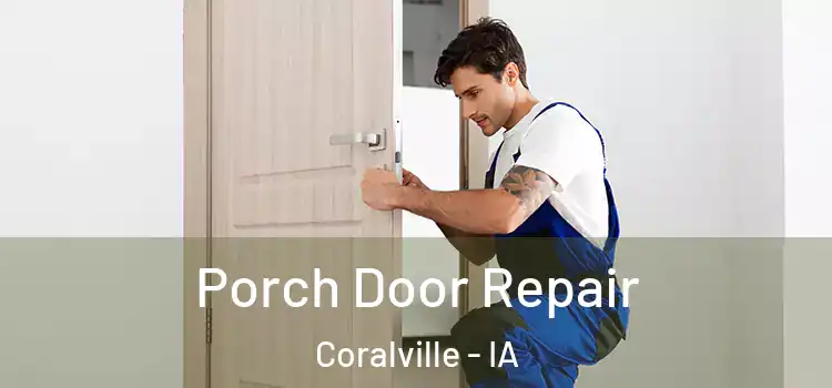  Porch Door Repair Coralville - IA