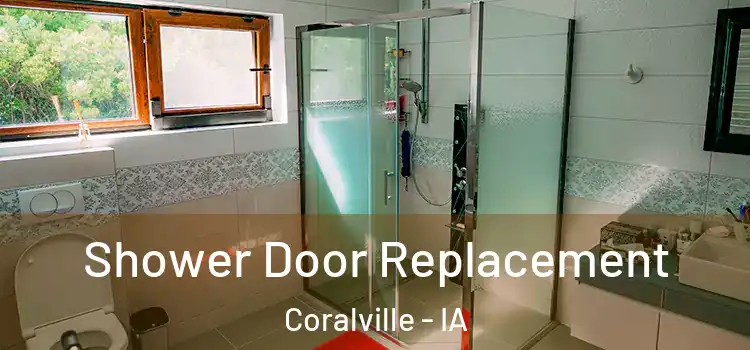  Shower Door Replacement Coralville - IA