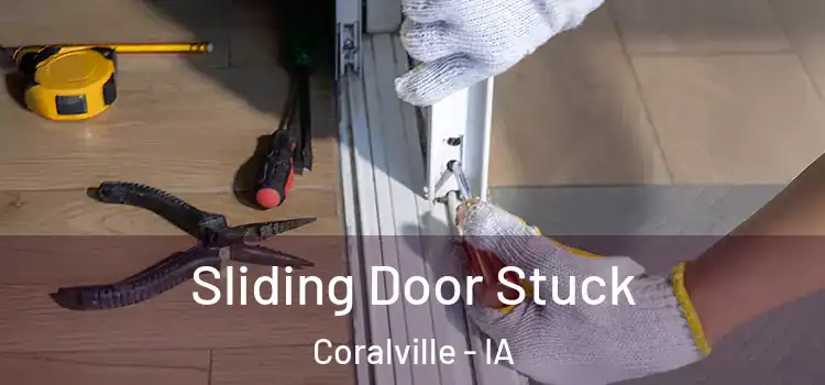  Sliding Door Stuck Coralville - IA