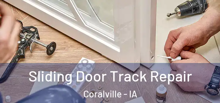 Sliding Door Track Repair Coralville - IA